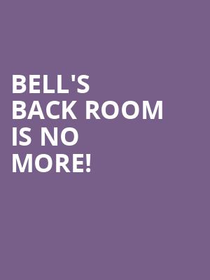 Bell's Back Room is no more